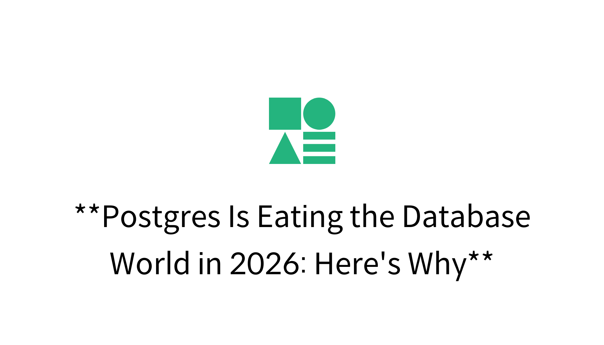 Postgres Is Eating the Database World in 2026: Here's Why - mysetting